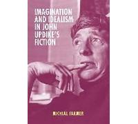Imagination And Idealism In John Updike's Fiction