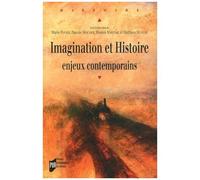Imagination Et Histoire - Enjeux Contemporains