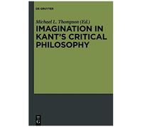 Imagination In Kant's Critical Philosophy