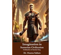 Imagination in Sumerian Civilization: Civilization of Ancient Iraq