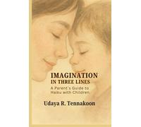 Imagination in Three Lines: A Parent’s Guide to Haiku with Children