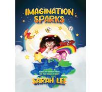 Imagination Sparks: Echoes Of Wonder Poems For The Young At Heart
