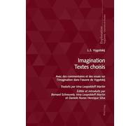 Imagination Textes choisis: Avec des commentaires et des essais sur l'imagination dans l'oeuvre de Vygotskij...