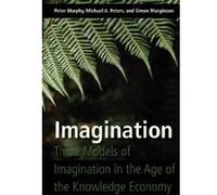 Imagination: Three Models of Imagination in the Age of the Knowledge Economy - [Version Originale] Inconnu (Auteur)