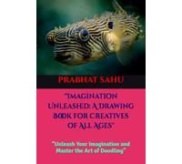 "Imagination Unleashed: A Drawing Book for Creatives of All Ages": "Unleash Your Imagination and Master the Art of Doodling"