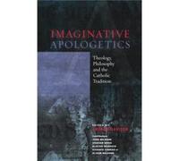 Imaginative Apologetics: Theology, Philosophy And The Catholic Tradition (Paperback) John Milbank, Graham Ward, Alister Mcgrath (Auteur)
