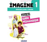 Imagine 1 - Niv. A1.1 - 3 unités - Guide pédagogique Marie-Noëlle Cocton (Coordination éditoriale), Marie Gouelleu (Auteur), Sophie Lucas (Auteur)