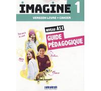 Imagine 1 Niveau A1.1 - Guide Pédagogique