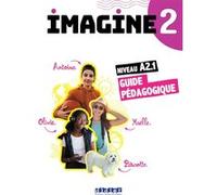 Imagine 2 - Niv. A2.1 - Guide pédagogique Marie-Noëlle Cocton (Auteur), Agnès Gallezot (Auteur), Albane Léonard (Auteur)