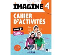 Imagine 4 Méthode De Français Niveau B1 - Cahier D'activités