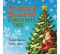 Imagine a Beautiful Christmas Tree: A Heartwarming Christmas Poem and Coloring Book for Kids With 25 Festive Trees to Color and Decorate This Holiday Season