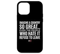 Imagine A Country So Great Even Ones Hate It Refuse to Leave Coque pour iPhone 12 Mini