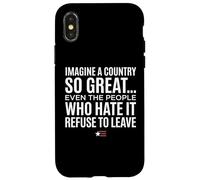 Imagine A Country So Great Even Ones Hate It Refuse to Leave Coque pour iPhone X/XS