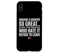 Imagine A Country So Great Even Ones Hate It Refuse to Leave Coque pour iPhone XS Max
