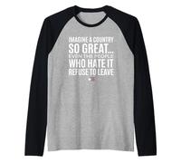 Imagine A Country So Great Even Ones Hate It Refuse to Leave Manche Raglan