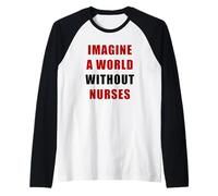 Imagine a World Without Nurses - Support Nursing (White) Manche Raglan