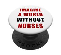Imagine a World Without Nurses - Support Nursing (White) PopSockets PopGrip Adhésif