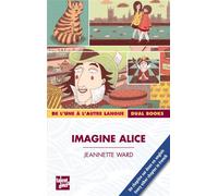 Imagine alice Edition bilingue français-anglais - Jeannette Ward - Talents Hauts - broché - Roman junior dès 9 ans