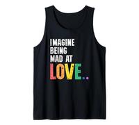 Imagine Being Mad At Love Pride Rainbow Equality LGBTQ Débardeur