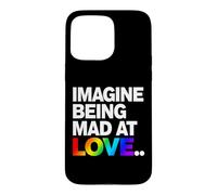 Imagine Being Mad At Love Pride Typographie Arc-en-Ciel Coque pour iPhone 15 Pro Max