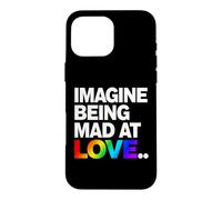 Imagine Being Mad At Love Pride Typographie Arc-en-Ciel Coque pour iPhone 16 Pro Max