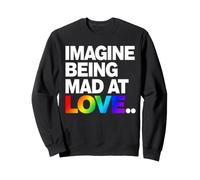 Imagine Being Mad At Love Pride Typographie Arc-en-Ciel Sweatshirt