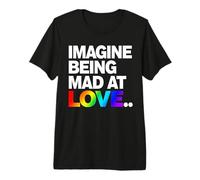 Imagine Being Mad At Love Pride Typographie Arc-en-Ciel T-Shirt Haut de Gamme