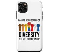 Imagine Being Scared of Diversity But Not Dictatorship Sign Coque pour iPhone 11 Pro Max