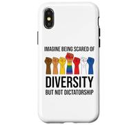 Imagine Being Scared of Diversity But Not Dictatorship Sign Coque pour iPhone X/XS