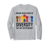 Imagine Being Scared of Diversity But Not Dictatorship Sign Manche Longue