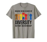 Imagine Being Scared of Diversity But Not Dictatorship Sign T-Shirt
