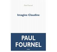 Imagine Claudine - Paul Fournel - P.o.l. - broché - Roman