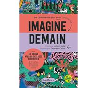 Imagine demain: Avec le grand atelier des 2030 glorieuses