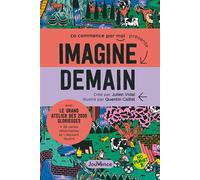 Imagine demain Avec le grand atelier des 2030 glorieuses - Julien Vidal - Jouvence - broché - Guide