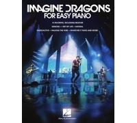 Imagine Dragons For Easy Piano | Recueil de partitions piano facile avec paroles | Songbook easy piano pour pianistes débutants | 14 hits officiels dont Believer, Radioactive, Demons et Thunder