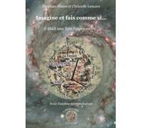 Imagine et fais comme si...: Il était une fois l'espacentre®.