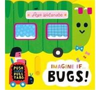 Imagine if... Bugs by Aya Watanabe Aya Watanabe (Auteur)