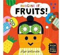 Imagine if... Fruits by Aya Watanabe Aya Watanabe (Auteur)
