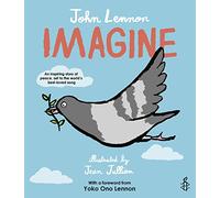 Imagine - John Lennon, Yoko Ono Lennon, Amnesty International illustrated by Jean Jullien