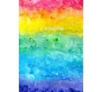 Imagine Journal: To Let Flow All Your Colorful Thoughts and Boundless Creativity | 150 Pages, 7 x 10"