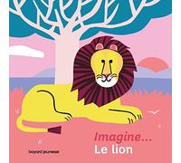 Imagine... le lion: Un premier voyage intérieur