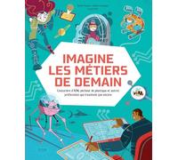 Imagine les métiers de demain - Couturière d'ADN, pêcheur de plastique et autres professions qui n'existent pas encore