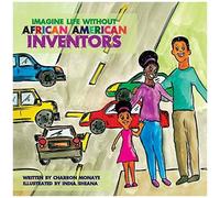 Imagine Life Without African-American Inventors