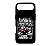 Imagine Life Without Big Trucks Now Slap Yourself and Don't Coque pour iPhone Air