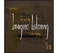 Imagine Listening Vol. I: Your Worst Day Is Our Everyday