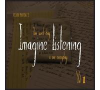 Imagine Listening Vol. I: Your Worst Day Is Our Everyday
