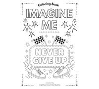 IMAGINE ME Coloring Book - 0ver 200 pages: Fun, feel-good coloring book made to help kids ages 3-7 build confidence, kindness, and imagination-one happy page at a time.