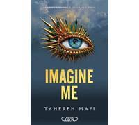 Imagine Me - Tome 3 - Saison 2 de la saga Shatter Me