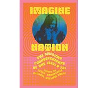 Imagine Nation: The American Counterculture of the 1960s & '70s