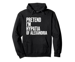 Imagine Que Je suis Hypatie d'Alexandrie Sweat à Capuche